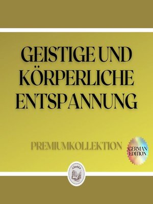 cover image of GEISTIGE UND KÖRPERLICHE ENTSPANNUNG